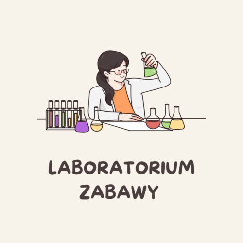 Laboratorium zabawy- nauka przez zabawę