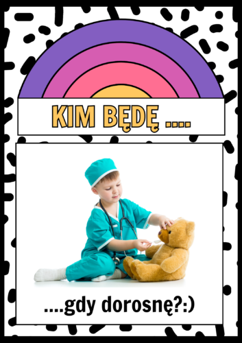 Kim będę, gdy dorosnę?